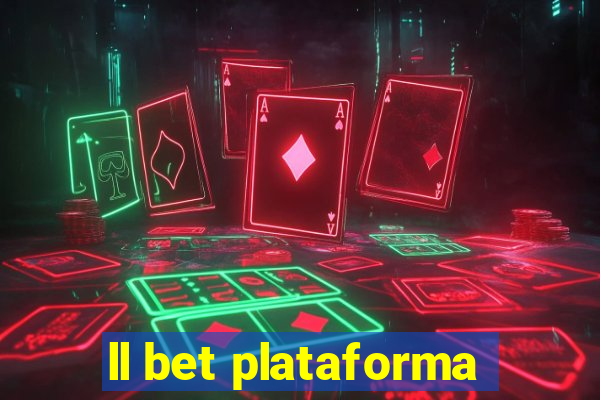 ll bet plataforma